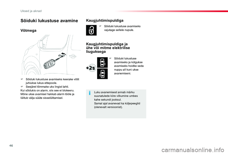 TOYOTA PROACE VERSO 2020 Kasutusjuhend (in Estonian) 46
Proace verso_et_Chap02_ouvertures_ed2019_V02
Võtmega
F Sõiduki lukustuse avamiseks keerake võtit juhiukse lukus ettepoole.F Seejärel tõmmake uks lingist lahti.Kui sõidukis on alarm, siis see TOYOTA PROACE VERSO 2020 Kasutusjuhend (in Estonian) 46
Proace verso_et_Chap02_ouvertures_ed2019_V02
Võtmega
F Sõiduki lukustuse avamiseks keerake võtit juhiukse lukus ettepoole.F Seejärel tõmmake uks lingist lahti.Kui sõidukis on alarm, siis see