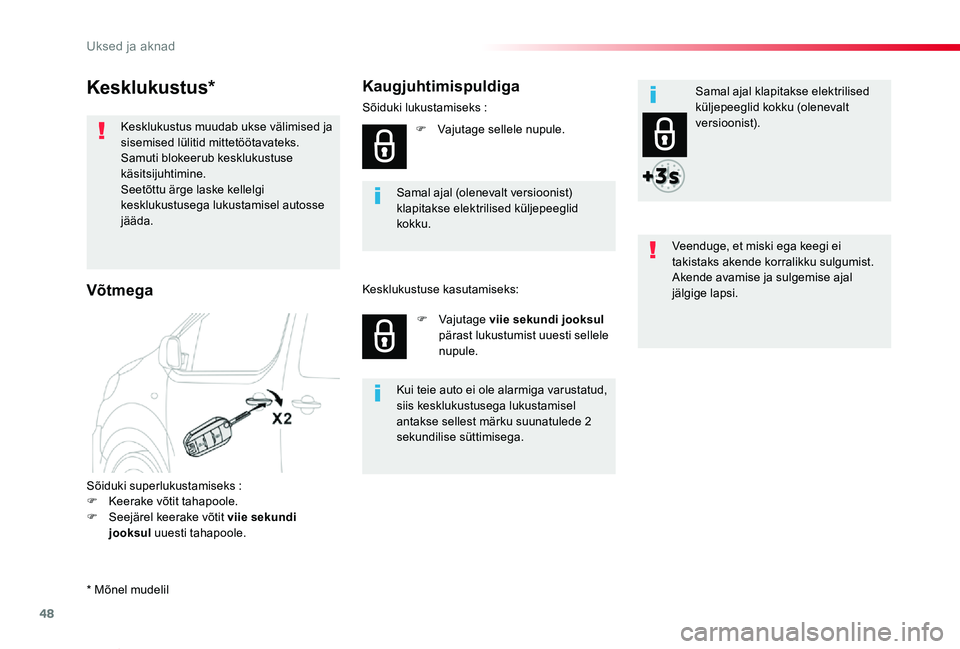 TOYOTA PROACE VERSO 2020 Kasutusjuhend (in Estonian) 48
Proace verso_et_Chap02_ouvertures_ed2019_V02
Kesklukustus*
Kesklukustus muudab ukse välimised ja sisemised lülitid mittetöötavateks.Samuti blokeerub kesklukustuse käsitsijuhtimine.Seetõttu ä TOYOTA PROACE VERSO 2020 Kasutusjuhend (in Estonian) 48
Proace verso_et_Chap02_ouvertures_ed2019_V02
Kesklukustus*
Kesklukustus muudab ukse välimised ja sisemised lülitid mittetöötavateks.Samuti blokeerub kesklukustuse käsitsijuhtimine.Seetõttu ä