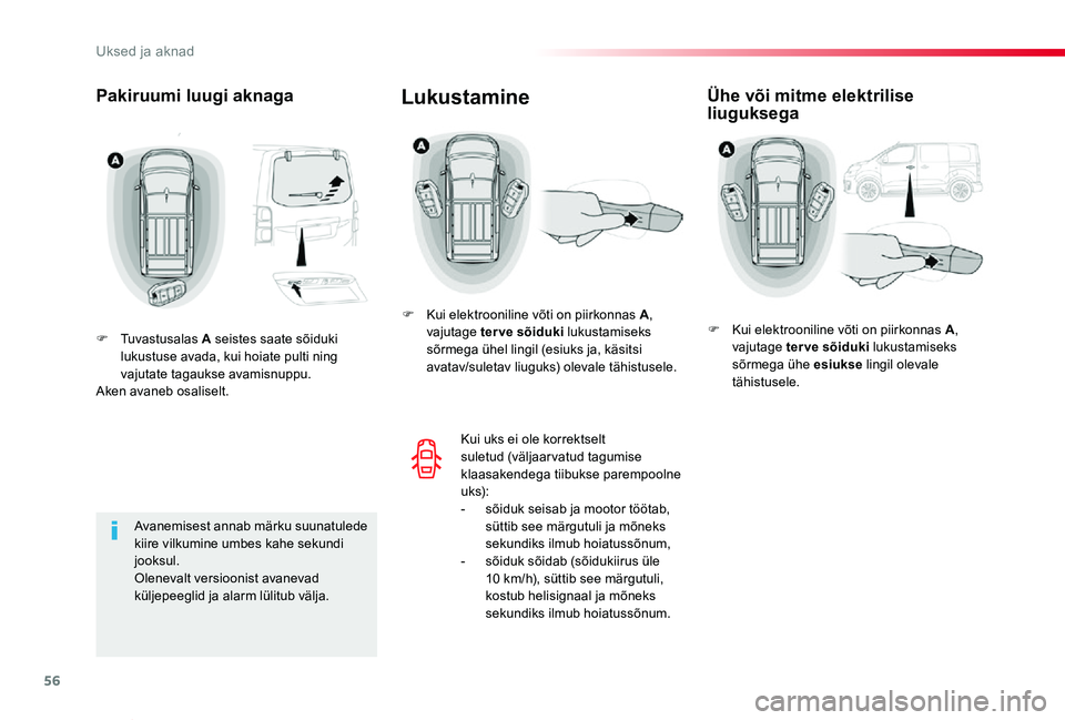 TOYOTA PROACE VERSO 2020 Kasutusjuhend (in Estonian) 56
Proace verso_et_Chap02_ouvertures_ed2019_V02
Pakiruumi luugi aknaga
F Tuvastusalas A seistes saate sõiduki lukustuse avada, kui hoiate pulti ning vajutate tagaukse avamisnuppu.Aken avaneb osalisel TOYOTA PROACE VERSO 2020 Kasutusjuhend (in Estonian) 56
Proace verso_et_Chap02_ouvertures_ed2019_V02
Pakiruumi luugi aknaga
F Tuvastusalas A seistes saate sõiduki lukustuse avada, kui hoiate pulti ning vajutate tagaukse avamisnuppu.Aken avaneb osalisel