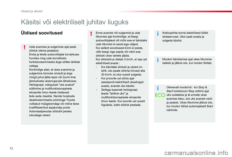 TOYOTA PROACE VERSO 2020 Kasutusjuhend (in Estonian) 72
Proace verso_et_Chap02_ouvertures_ed2019_V02
Üldised soovitusedEnne avamist või sulgemist ja uste liikumise ajal kontrollige, et keegi autosviibijatest või mõni ese ei takistaks uste liikumist TOYOTA PROACE VERSO 2020 Kasutusjuhend (in Estonian) 72
Proace verso_et_Chap02_ouvertures_ed2019_V02
Üldised soovitusedEnne avamist või sulgemist ja uste liikumise ajal kontrollige, et keegi autosviibijatest või mõni ese ei takistaks uste liikumist