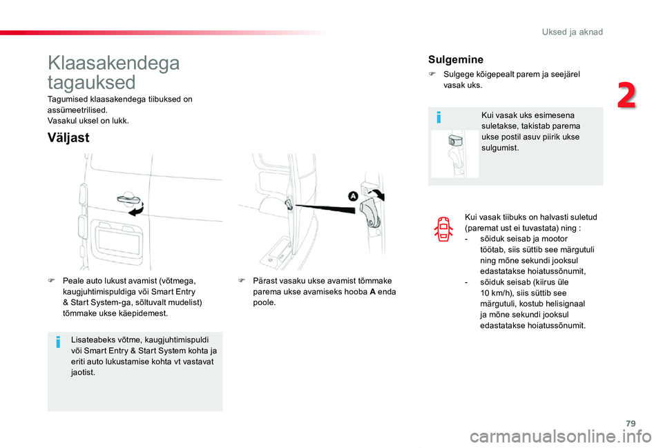 TOYOTA PROACE VERSO 2020 Kasutusjuhend (in Estonian) 79
Proace verso_et_Chap02_ouvertures_ed2019_V02
Kui vasak tiibuks on halvasti suletud (paremat ust ei tuvastata) ning :- sõiduk seisab ja mootor töötab, siis süttib see märgutuli ning mõne sekun TOYOTA PROACE VERSO 2020 Kasutusjuhend (in Estonian) 79
Proace verso_et_Chap02_ouvertures_ed2019_V02
Kui vasak tiibuks on halvasti suletud (paremat ust ei tuvastata) ning :- sõiduk seisab ja mootor töötab, siis süttib see märgutuli ning mõne sekun