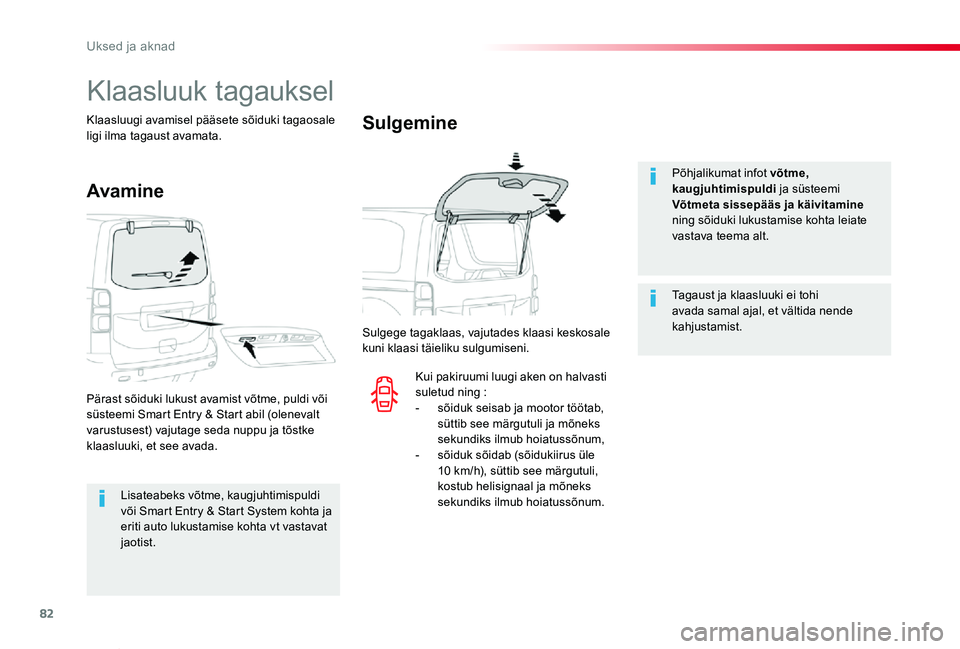 TOYOTA PROACE VERSO 2020 Kasutusjuhend (in Estonian) 82
Proace verso_et_Chap02_ouvertures_ed2019_V02
Lisateabeks võtme, kaugjuhtimispuldi või Smart Entry & Start System kohta ja eriti auto lukustamise kohta vt vastavat jaotist.
Põhjalikumat infot võ TOYOTA PROACE VERSO 2020 Kasutusjuhend (in Estonian) 82
Proace verso_et_Chap02_ouvertures_ed2019_V02
Lisateabeks võtme, kaugjuhtimispuldi või Smart Entry & Start System kohta ja eriti auto lukustamise kohta vt vastavat jaotist.
Põhjalikumat infot võ