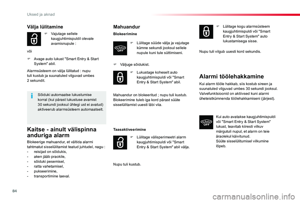 TOYOTA PROACE VERSO 2020 Kasutusjuhend (in Estonian) 84
Proace verso_et_Chap02_ouvertures_ed2019_V02
Mahuandur
Blokeerimine
F Lülitage süüde välja ja vajutage kümne sekundi jooksul sellele nupule kuni tule süttimiseni.
F Väljuge sõidukist.
Taasa TOYOTA PROACE VERSO 2020 Kasutusjuhend (in Estonian) 84
Proace verso_et_Chap02_ouvertures_ed2019_V02
Mahuandur
Blokeerimine
F Lülitage süüde välja ja vajutage kümne sekundi jooksul sellele nupule kuni tule süttimiseni.
F Väljuge sõidukist.
Taasa