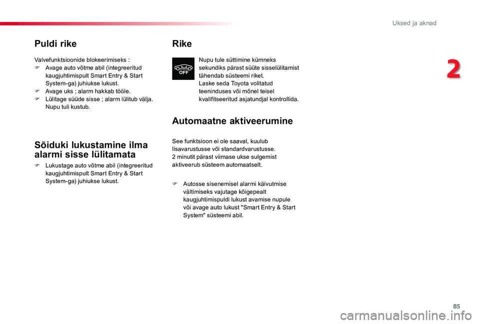 TOYOTA PROACE VERSO 2020 Kasutusjuhend (in Estonian) 85
Proace verso_et_Chap02_ouvertures_ed2019_V02
Puldi rike
Valvefunktsioonide blokeerimiseks :F Avage auto võtme abil (integreeritud kaugjuhtimispult Smart Entry & Start System-ga) juhiukse lukust.F TOYOTA PROACE VERSO 2020 Kasutusjuhend (in Estonian) 85
Proace verso_et_Chap02_ouvertures_ed2019_V02
Puldi rike
Valvefunktsioonide blokeerimiseks :F Avage auto võtme abil (integreeritud kaugjuhtimispult Smart Entry & Start System-ga) juhiukse lukust.F
