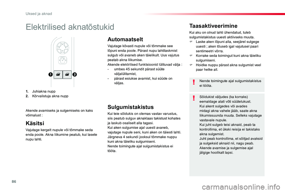 TOYOTA PROACE VERSO 2020 Kasutusjuhend (in Estonian) 86
Proace verso_et_Chap02_ouvertures_ed2019_V02
1. Juhiakna nupp2. Kõrvalistuja akna nupp
Taasaktiveerimine
Kui aku on olnud lahti ühendatud, tuleb sulgumistakistus uuesti aktiivseks muuta.F Laske a TOYOTA PROACE VERSO 2020 Kasutusjuhend (in Estonian) 86
Proace verso_et_Chap02_ouvertures_ed2019_V02
1. Juhiakna nupp2. Kõrvalistuja akna nupp
Taasaktiveerimine
Kui aku on olnud lahti ühendatud, tuleb sulgumistakistus uuesti aktiivseks muuta.F Laske a