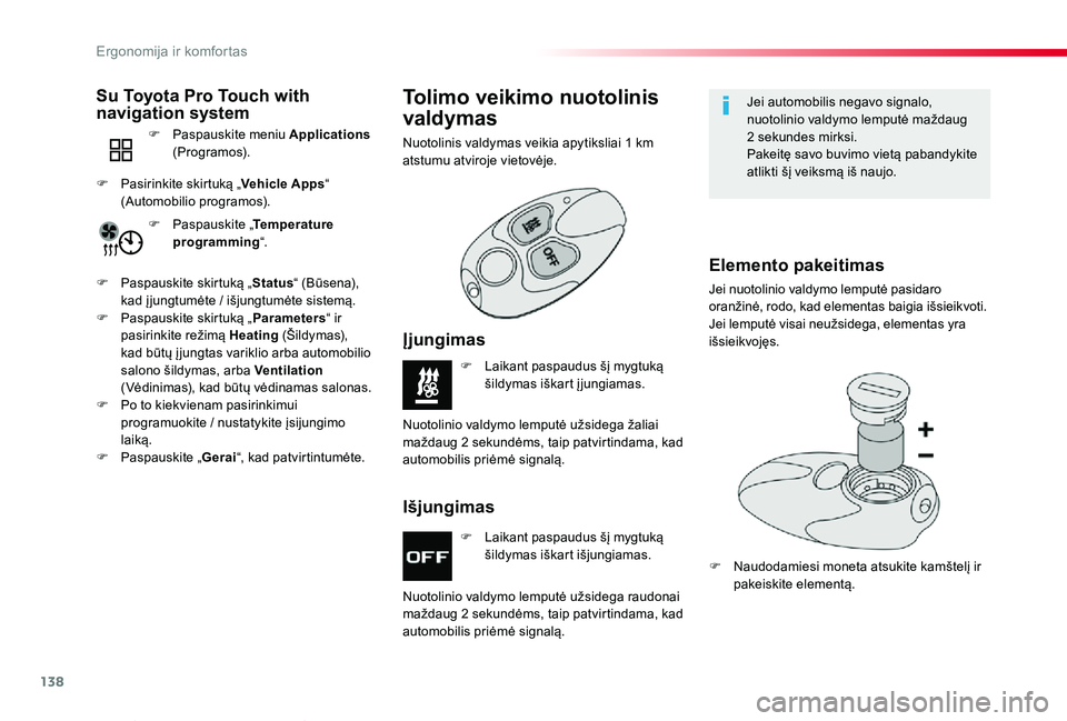 TOYOTA PROACE VERSO 2020 Eksploatavimo vadovas (in Lithuanian) 138
Proace verso_LT_Chap03_ergonomie-et-confort_ed2019_V02
F Laikant paspaudus šį mygtuką šildymas iškart išjungiamas.
F Laikant paspaudus šį mygtuką šildymas iškart į jungiamas.
Nuotolini TOYOTA PROACE VERSO 2020 Eksploatavimo vadovas (in Lithuanian) 138
Proace verso_LT_Chap03_ergonomie-et-confort_ed2019_V02
F Laikant paspaudus šį mygtuką šildymas iškart išjungiamas.
F Laikant paspaudus šį mygtuką šildymas iškart į jungiamas.
Nuotolini