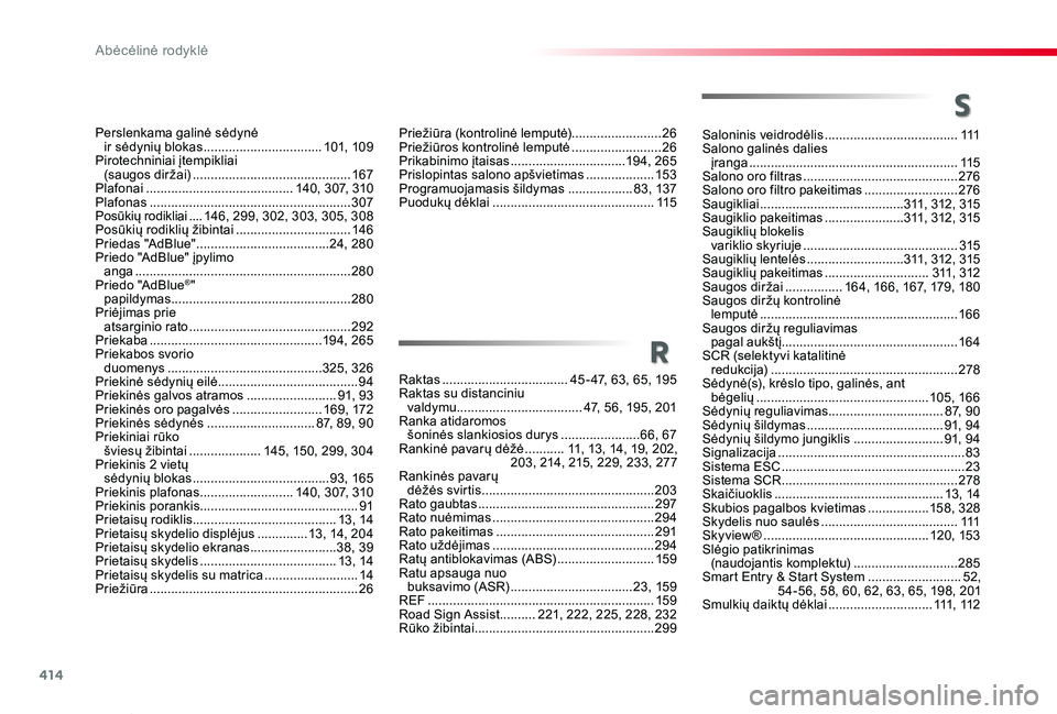 TOYOTA PROACE VERSO 2020  Eksploatavimo vadovas (in Lithuanian) 414
Proace verso_LT_Chap11_index-alpha_ed2019_V02
Perslenkama galinė sėdynė  ir sėdynių blokas .................................101, 109Pirotechniniai įtempikliai  (saugos diržai)  ............