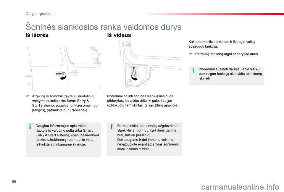 TOYOTA PROACE VERSO 2020 Eksploatavimo vadovas (in Lithuanian) 66
Proace verso_LT_Chap02_ouvertures_ed2019_V02
Šoninės slankiosios ranka valdomos durys
Iš išorės
F Atrakinę automobilį (rakteliu, nuotolinio valdymo pulteliu arba Smart Entry & Start sistemos TOYOTA PROACE VERSO 2020 Eksploatavimo vadovas (in Lithuanian) 66
Proace verso_LT_Chap02_ouvertures_ed2019_V02
Šoninės slankiosios ranka valdomos durys
Iš išorės
F Atrakinę automobilį (rakteliu, nuotolinio valdymo pulteliu arba Smart Entry & Start sistemos