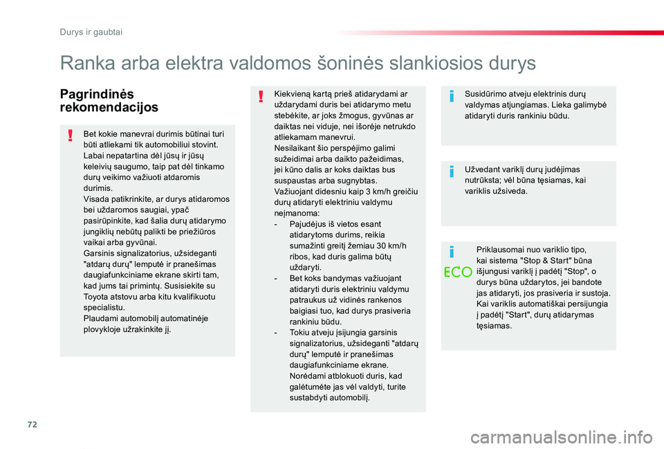 TOYOTA PROACE VERSO 2020 Eksploatavimo vadovas (in Lithuanian) 72
Proace verso_LT_Chap02_ouvertures_ed2019_V02
Pagrindinės
rekomendacijos
Kiekvieną kartą prieš atidarydami ar uždarydami duris bei atidarymo metu stebėkite, ar joks žmogus, gyvūnas ar daikt TOYOTA PROACE VERSO 2020 Eksploatavimo vadovas (in Lithuanian) 72
Proace verso_LT_Chap02_ouvertures_ed2019_V02
Pagrindinės
rekomendacijos
Kiekvieną kartą prieš atidarydami ar uždarydami duris bei atidarymo metu stebėkite, ar joks žmogus, gyvūnas ar daikt