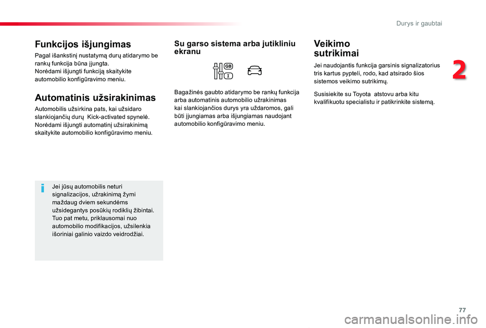 TOYOTA PROACE VERSO 2020 Eksploatavimo vadovas (in Lithuanian) 77
Proace verso_LT_Chap02_ouvertures_ed2019_V02
Funkcijos išjungimas
Pagal išankstinį nustatymą durų atidarymo be rankų funkcija būna į jungta.Norėdami išjungti funkciją skaitykite automobi TOYOTA PROACE VERSO 2020 Eksploatavimo vadovas (in Lithuanian) 77
Proace verso_LT_Chap02_ouvertures_ed2019_V02
Funkcijos išjungimas
Pagal išankstinį nustatymą durų atidarymo be rankų funkcija būna į jungta.Norėdami išjungti funkciją skaitykite automobi