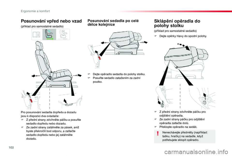 TOYOTA PROACE VERSO 2020 Návod na použití (in Czech) 102
Proace verso_cs_Chap03_ergonomie-et-confort_ed01-2019
Pro posunování sedadla dopředu a dozadu jsou k dispozici dva ovladače:F Z přední strany zdvihněte páčku a posuňte sedadlo dopředu n TOYOTA PROACE VERSO 2020 Návod na použití (in Czech) 102
Proace verso_cs_Chap03_ergonomie-et-confort_ed01-2019
Pro posunování sedadla dopředu a dozadu jsou k dispozici dva ovladače:F Z přední strany zdvihněte páčku a posuňte sedadlo dopředu n