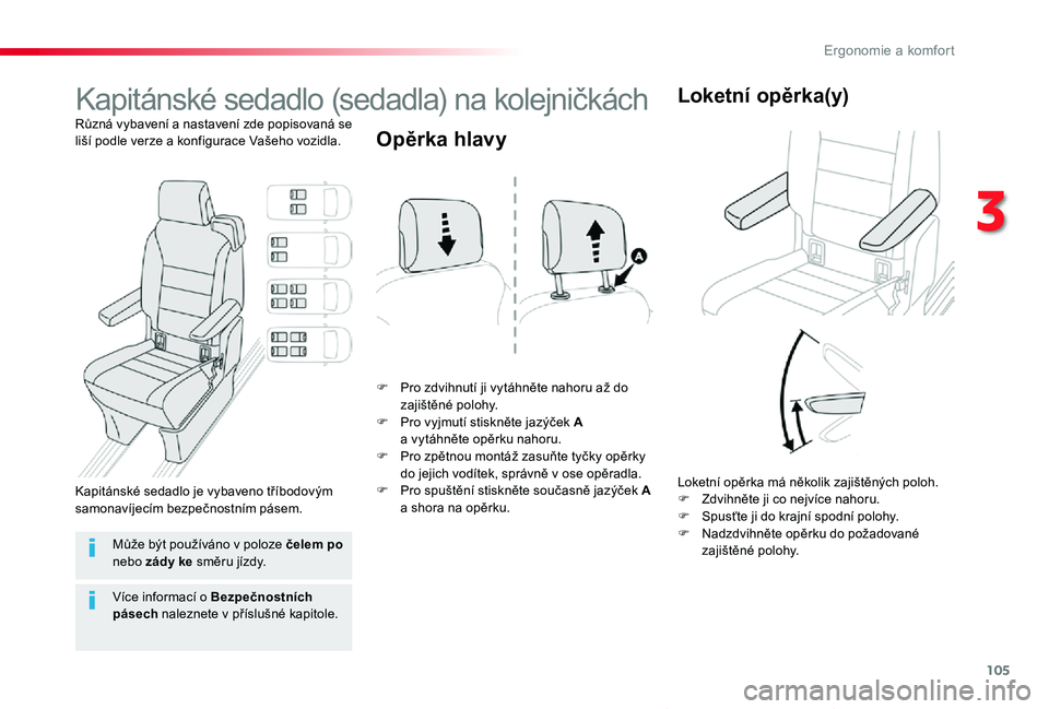 TOYOTA PROACE VERSO 2020 Návod na použití (in Czech) 105
Proace verso_cs_Chap03_ergonomie-et-confort_ed01-2019
Kapitánské sedadlo (sedadla) na kolejničkách
Různá vybavení a nastavení zde popisovaná se liší podle verze a konfigurace Vašeho vo TOYOTA PROACE VERSO 2020 Návod na použití (in Czech) 105
Proace verso_cs_Chap03_ergonomie-et-confort_ed01-2019
Kapitánské sedadlo (sedadla) na kolejničkách
Různá vybavení a nastavení zde popisovaná se liší podle verze a konfigurace Vašeho vo