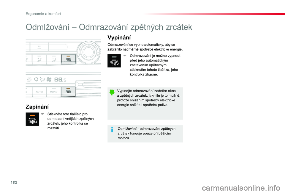 TOYOTA PROACE VERSO 2020 Návod na použití (in Czech) 132
Proace verso_cs_Chap03_ergonomie-et-confort_ed01-2019
Odmlžování – Odmrazování zpětných zrcátek
Zapínání
Vypínání
F Stiskněte toto tlačítko pro odmrazení vnějších zpětných TOYOTA PROACE VERSO 2020 Návod na použití (in Czech) 132
Proace verso_cs_Chap03_ergonomie-et-confort_ed01-2019
Odmlžování – Odmrazování zpětných zrcátek
Zapínání
Vypínání
F Stiskněte toto tlačítko pro odmrazení vnějších zpětných