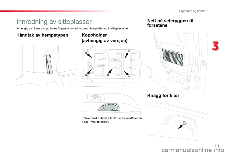 TOYOTA PROACE VERSO 2020 Instruksjoner for bruk (in Norwegian) 115
ProAce_verso_NO_Chap03_ergonomie-et-confort_ed01-2019
Innredning av sitteplasser
Avhengig av bilens utstyr, finnes følgende innredning som komplettering til sitteplassene.
Håndtak av hempetypenK TOYOTA PROACE VERSO 2020 Instruksjoner for bruk (in Norwegian) 115
ProAce_verso_NO_Chap03_ergonomie-et-confort_ed01-2019
Innredning av sitteplasser
Avhengig av bilens utstyr, finnes følgende innredning som komplettering til sitteplassene.
Håndtak av hempetypenK