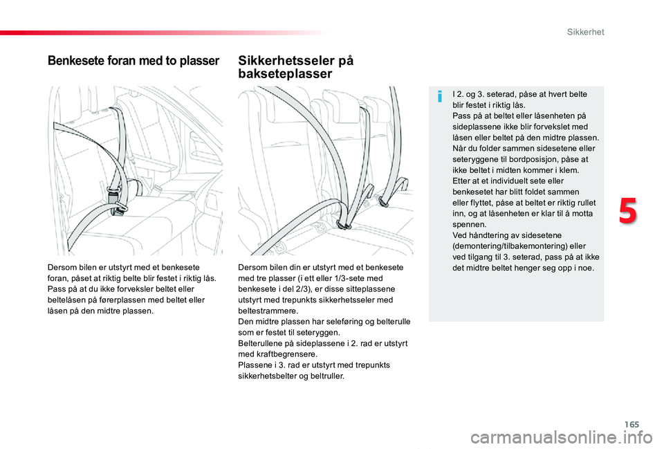 TOYOTA PROACE VERSO 2020 Instruksjoner for bruk (in Norwegian) 165
ProAce_verso_NO_Chap05_securite_ed01-2019
Benkesete foran med to plasser
Dersom bilen din er utstyrt med et benkesete med tre plasser (i ett eller 1/3 -sete med benkesete i del 2/3), er disse sitt TOYOTA PROACE VERSO 2020 Instruksjoner for bruk (in Norwegian) 165
ProAce_verso_NO_Chap05_securite_ed01-2019
Benkesete foran med to plasser
Dersom bilen din er utstyrt med et benkesete med tre plasser (i ett eller 1/3 -sete med benkesete i del 2/3), er disse sitt