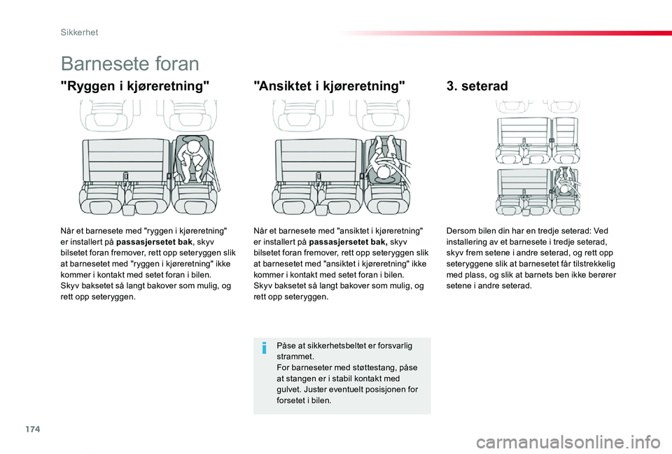 TOYOTA PROACE VERSO 2020 Instruksjoner for bruk (in Norwegian) 174
ProAce_verso_NO_Chap05_securite_ed01-2019
Barnesete foran
"Ryggen i kjøreretning"
Når et barnesete med "ryggen i kjøreretning" er installert på passasjersetet bak, skyv bilsete TOYOTA PROACE VERSO 2020 Instruksjoner for bruk (in Norwegian) 174
ProAce_verso_NO_Chap05_securite_ed01-2019
Barnesete foran
"Ryggen i kjøreretning"
Når et barnesete med "ryggen i kjøreretning" er installert på passasjersetet bak, skyv bilsete