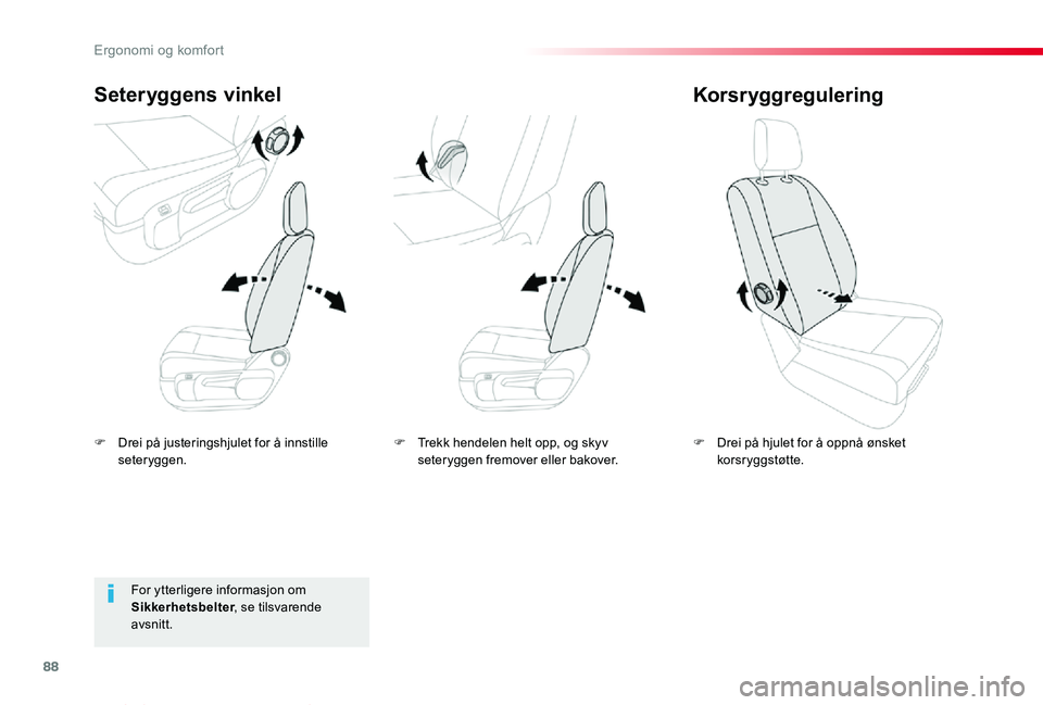 TOYOTA PROACE VERSO 2020 Instruksjoner for bruk (in Norwegian) 88
ProAce_verso_NO_Chap03_ergonomie-et-confort_ed01-2019
F Drei på justeringshjulet for å innstille seteryggen.
Seteryggens vinkel
F Drei på hjulet for å oppnå ønsket korsr yggstøtte.
Korsryggr TOYOTA PROACE VERSO 2020 Instruksjoner for bruk (in Norwegian) 88
ProAce_verso_NO_Chap03_ergonomie-et-confort_ed01-2019
F Drei på justeringshjulet for å innstille seteryggen.
Seteryggens vinkel
F Drei på hjulet for å oppnå ønsket korsr yggstøtte.
Korsryggr