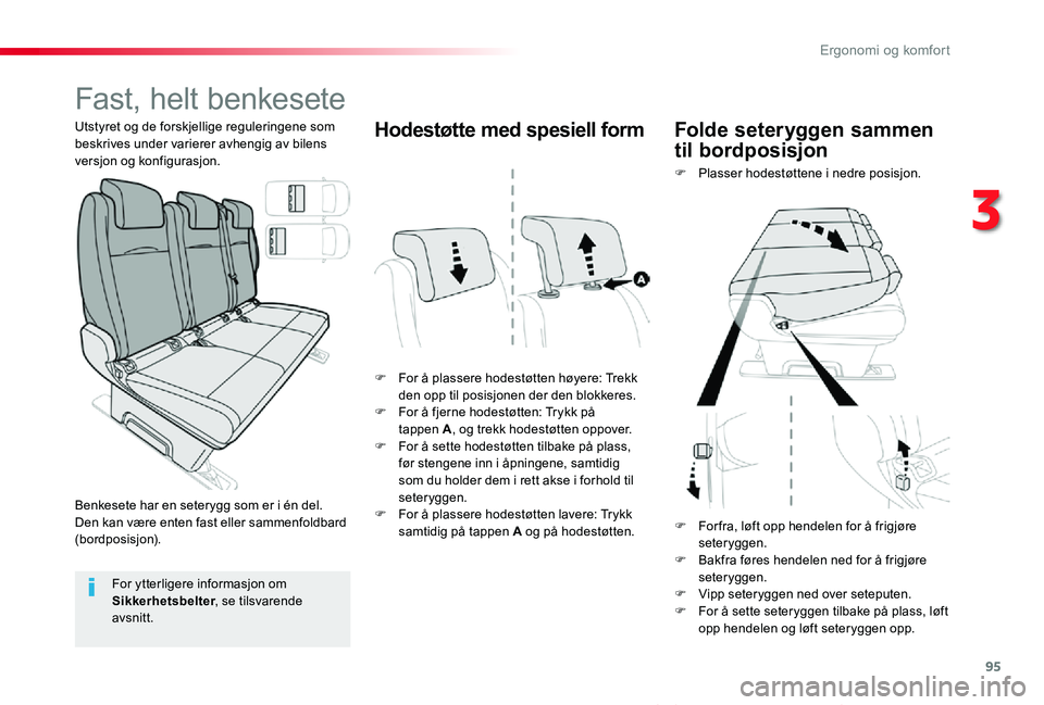 TOYOTA PROACE VERSO 2020 Instruksjoner for bruk (in Norwegian) 95
ProAce_verso_NO_Chap03_ergonomie-et-confort_ed01-2019
Fast, helt benkesete
F For å plassere hodestøtten høyere: Trekk den opp til posisjonen der den blokkeres.F For å fjerne hodestøtten: Trykk TOYOTA PROACE VERSO 2020 Instruksjoner for bruk (in Norwegian) 95
ProAce_verso_NO_Chap03_ergonomie-et-confort_ed01-2019
Fast, helt benkesete
F For å plassere hodestøtten høyere: Trekk den opp til posisjonen der den blokkeres.F For å fjerne hodestøtten: Trykk