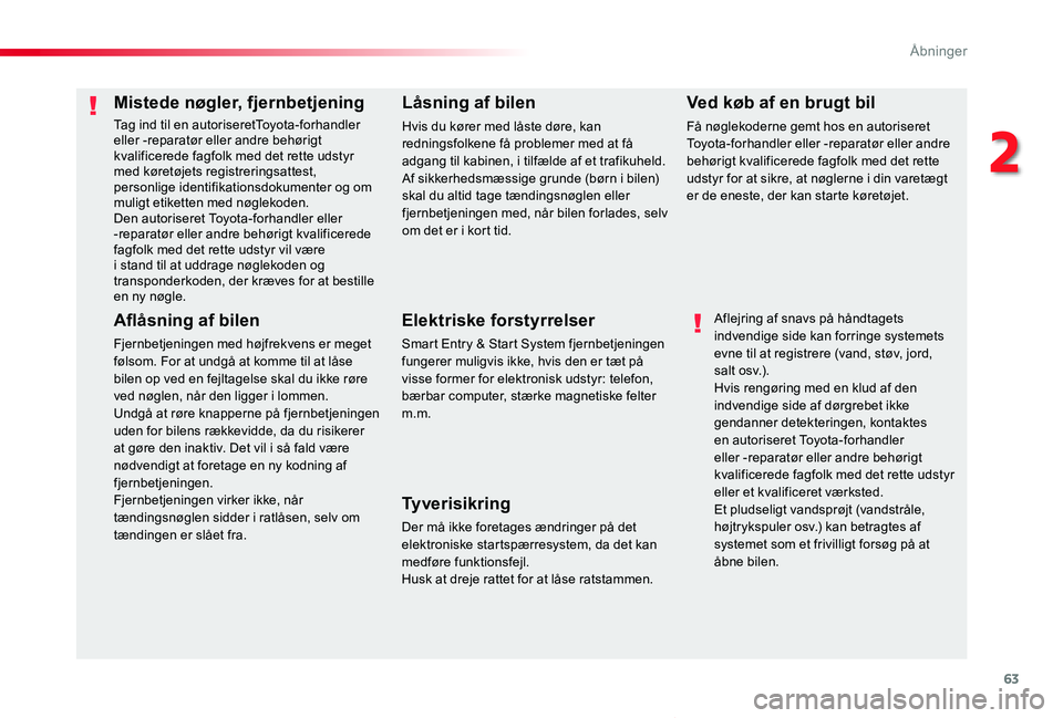 TOYOTA PROACE VERSO 2020  Brugsanvisning (in Danish) 63
ProaceVerso_da_Chap02_ouvertures_ed2019_V02
Mistede nøgler, fjernbetjening
Tag ind til en autoriseretToyota-forhandler eller -reparatør eller andre behørigt kvalificerede fagfolk med det rette u