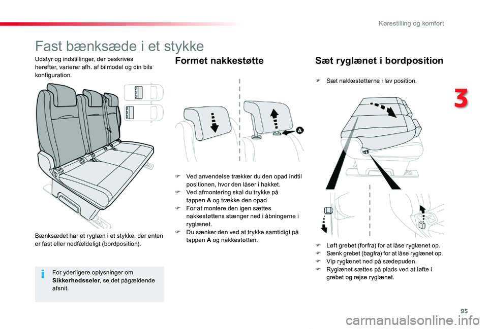 TOYOTA PROACE VERSO 2020  Brugsanvisning (in Danish) 95
ProaceVerso_da_Chap03_ergonomie-et-confort_ed2019_V02
Fast bænksæde i et stykke
F Ved anvendelse trækker du den opad indtil positionen, hvor den låser i hakket.F Ved afmontering skal du trykke 