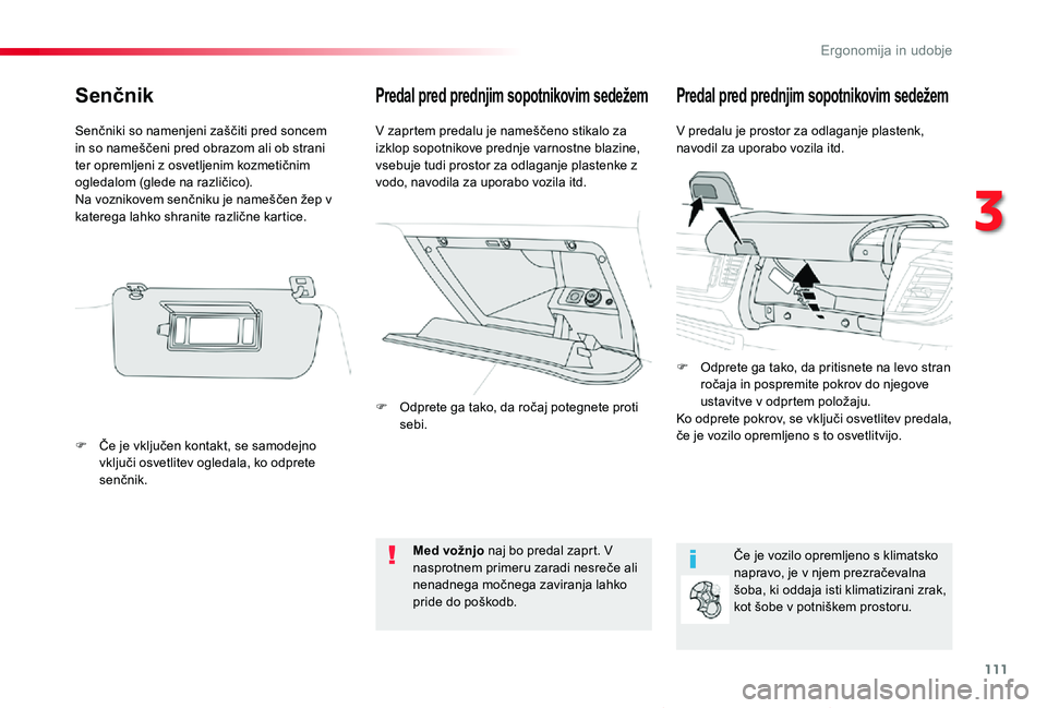 TOYOTA PROACE VERSO 2020 Navodila Za Uporabo (in Slovenian) 111
Proace Verso_sl_Chap03_ergonomie-et-confort_ed2019_V02
Predal pred prednjim sopotnikovim sedežemPredal pred prednjim sopotnikovim sedežem
V predalu je prostor za odlaganje plastenk, navodil za u TOYOTA PROACE VERSO 2020 Navodila Za Uporabo (in Slovenian) 111
Proace Verso_sl_Chap03_ergonomie-et-confort_ed2019_V02
Predal pred prednjim sopotnikovim sedežemPredal pred prednjim sopotnikovim sedežem
V predalu je prostor za odlaganje plastenk, navodil za u