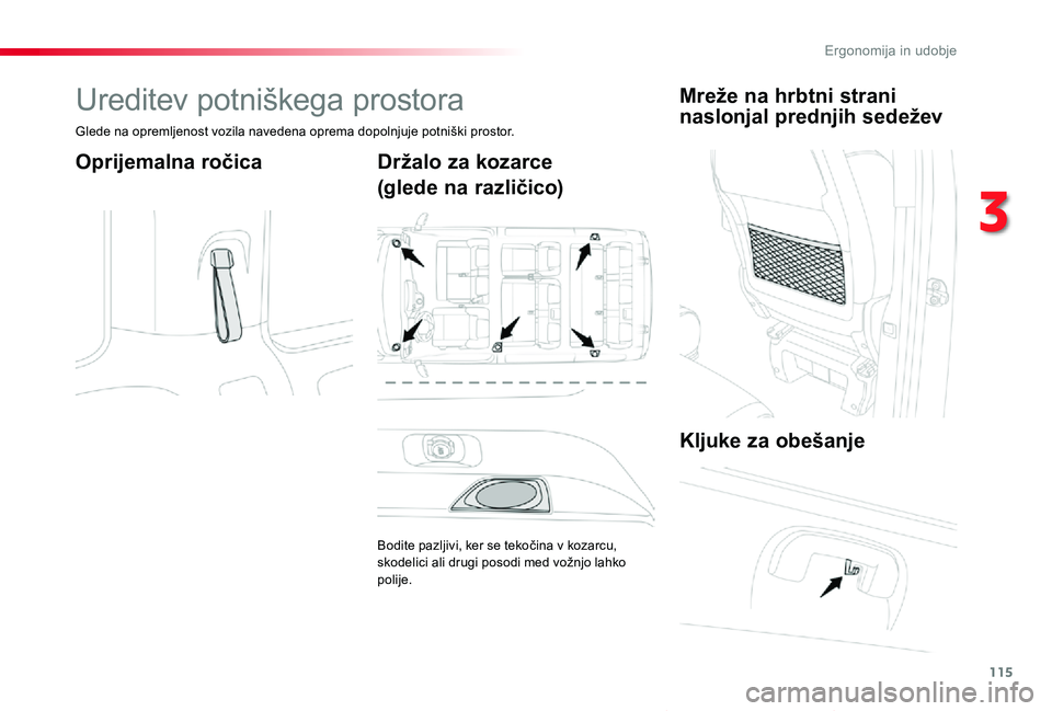 TOYOTA PROACE VERSO 2020 Navodila Za Uporabo (in Slovenian) 115
Proace Verso_sl_Chap03_ergonomie-et-confort_ed2019_V02
Ureditev potniškega prostora
Glede na opremljenost vozila navedena oprema dopolnjuje potniški prostor.
Oprijemalna ročicaDržalo za kozarc TOYOTA PROACE VERSO 2020 Navodila Za Uporabo (in Slovenian) 115
Proace Verso_sl_Chap03_ergonomie-et-confort_ed2019_V02
Ureditev potniškega prostora
Glede na opremljenost vozila navedena oprema dopolnjuje potniški prostor.
Oprijemalna ročicaDržalo za kozarc