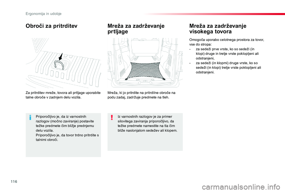 TOYOTA PROACE VERSO 2020 Navodila Za Uporabo (in Slovenian) 116
Proace Verso_sl_Chap03_ergonomie-et-confort_ed2019_V02
Obroči za pritrditev
Za pritrditev mreže, tovora ali prtljage uporabite talne obroče v zadnjem delu vozila.
Mreža za zadrževanje
visoke TOYOTA PROACE VERSO 2020 Navodila Za Uporabo (in Slovenian) 116
Proace Verso_sl_Chap03_ergonomie-et-confort_ed2019_V02
Obroči za pritrditev
Za pritrditev mreže, tovora ali prtljage uporabite talne obroče v zadnjem delu vozila.
Mreža za zadrževanje
visoke