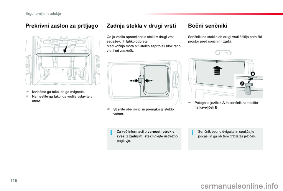TOYOTA PROACE VERSO 2020 Navodila Za Uporabo (in Slovenian) 118
Proace Verso_sl_Chap03_ergonomie-et-confort_ed2019_V02
Prekrivni zaslon za prtljago
F Izvlečete ga tako, da ga dvignete.F Namestite ga tako, da vodila vstavite v utore.
Če je vozilo opremljeno s TOYOTA PROACE VERSO 2020 Navodila Za Uporabo (in Slovenian) 118
Proace Verso_sl_Chap03_ergonomie-et-confort_ed2019_V02
Prekrivni zaslon za prtljago
F Izvlečete ga tako, da ga dvignete.F Namestite ga tako, da vodila vstavite v utore.
Če je vozilo opremljeno s