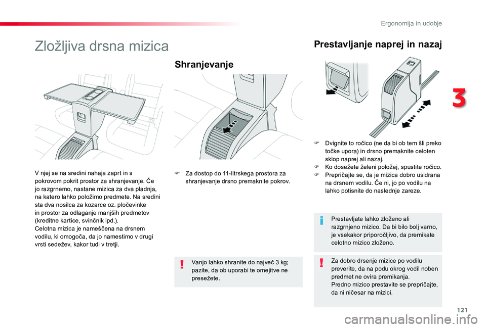 TOYOTA PROACE VERSO 2020 Navodila Za Uporabo (in Slovenian) 121
Proace Verso_sl_Chap03_ergonomie-et-confort_ed2019_V02
Zložljiva drsna mizica
Shranjevanje
Za dobro drsenje mizice po vodilu preverite, da na podu okrog vodil noben predmet ne ovira premikanja.Pr TOYOTA PROACE VERSO 2020 Navodila Za Uporabo (in Slovenian) 121
Proace Verso_sl_Chap03_ergonomie-et-confort_ed2019_V02
Zložljiva drsna mizica
Shranjevanje
Za dobro drsenje mizice po vodilu preverite, da na podu okrog vodil noben predmet ne ovira premikanja.Pr