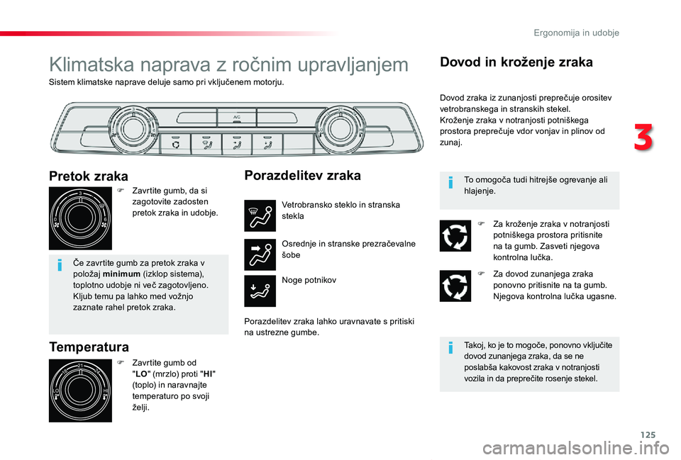TOYOTA PROACE VERSO 2020 Navodila Za Uporabo (in Slovenian) 125
Proace Verso_sl_Chap03_ergonomie-et-confort_ed2019_V02
Sistem klimatske naprave deluje samo pri vključenem motorju.
Klimatska naprava z ročnim upravljanjem
Temperatura
F Zavrtite gumb od "LO TOYOTA PROACE VERSO 2020 Navodila Za Uporabo (in Slovenian) 125
Proace Verso_sl_Chap03_ergonomie-et-confort_ed2019_V02
Sistem klimatske naprave deluje samo pri vključenem motorju.
Klimatska naprava z ročnim upravljanjem
Temperatura
F Zavrtite gumb od "LO