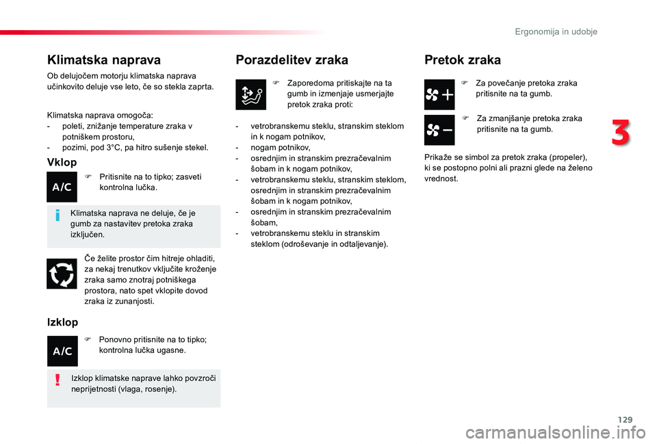 TOYOTA PROACE VERSO 2020 Navodila Za Uporabo (in Slovenian) 129
Proace Verso_sl_Chap03_ergonomie-et-confort_ed2019_V02
F Za povečanje pretoka zraka pritisnite na ta gumb.
Porazdelitev zraka
F Zaporedoma pritiskajte na ta gumb in izmenjaje usmerjajte pretok zr TOYOTA PROACE VERSO 2020 Navodila Za Uporabo (in Slovenian) 129
Proace Verso_sl_Chap03_ergonomie-et-confort_ed2019_V02
F Za povečanje pretoka zraka pritisnite na ta gumb.
Porazdelitev zraka
F Zaporedoma pritiskajte na ta gumb in izmenjaje usmerjajte pretok zr