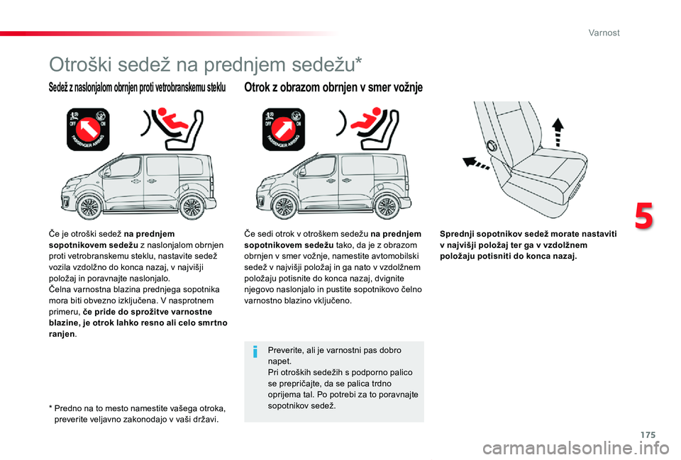 TOYOTA PROACE VERSO 2020 Navodila Za Uporabo (in Slovenian) 175
Proace Verso_sl_Chap05_securite_ed2019_V02
Sprednji sopotnikov sedež morate nastaviti v najvišji položaj ter ga v vzdolžnem položaju potisniti do konca nazaj.
Sedež z naslonjalom obrnjen pro TOYOTA PROACE VERSO 2020 Navodila Za Uporabo (in Slovenian) 175
Proace Verso_sl_Chap05_securite_ed2019_V02
Sprednji sopotnikov sedež morate nastaviti v najvišji položaj ter ga v vzdolžnem položaju potisniti do konca nazaj.
Sedež z naslonjalom obrnjen pro