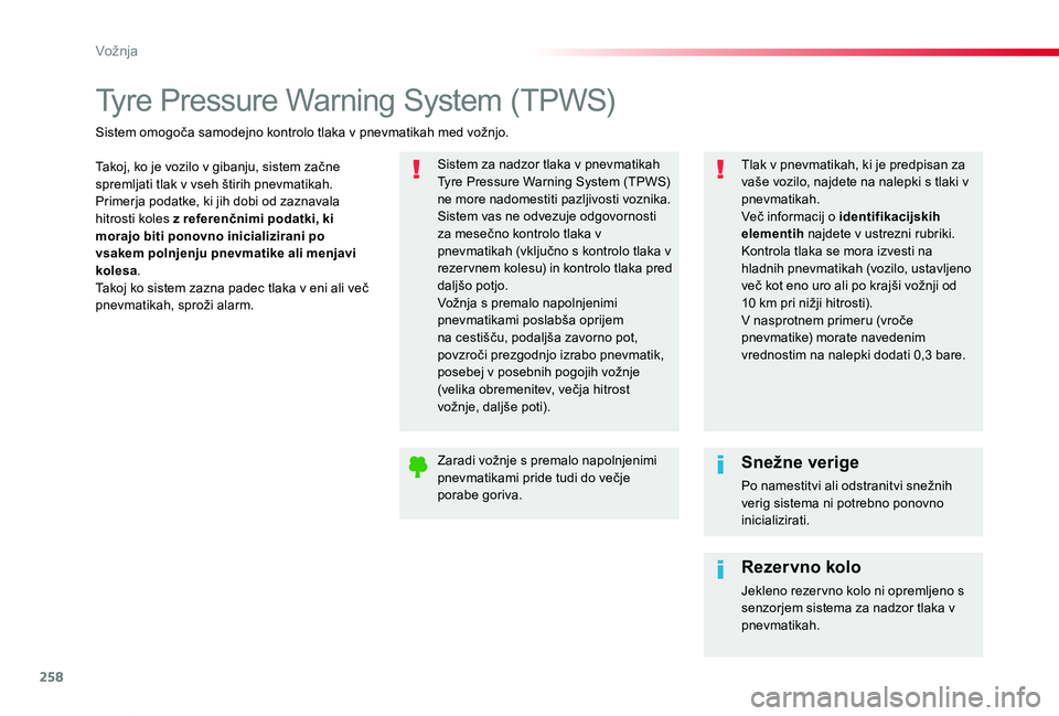 TOYOTA PROACE VERSO 2020 Navodila Za Uporabo (in Slovenian) 258
Proace Verso_sl_Chap06_conduite_ed2019_V02
Tyre Pressure Warning System (TPWS)
Takoj, ko je vozilo v gibanju, sistem začne spremljati tlak v vseh štirih pnevmatikah.Primerja podatke, ki jih dobi TOYOTA PROACE VERSO 2020 Navodila Za Uporabo (in Slovenian) 258
Proace Verso_sl_Chap06_conduite_ed2019_V02
Tyre Pressure Warning System (TPWS)
Takoj, ko je vozilo v gibanju, sistem začne spremljati tlak v vseh štirih pnevmatikah.Primerja podatke, ki jih dobi
