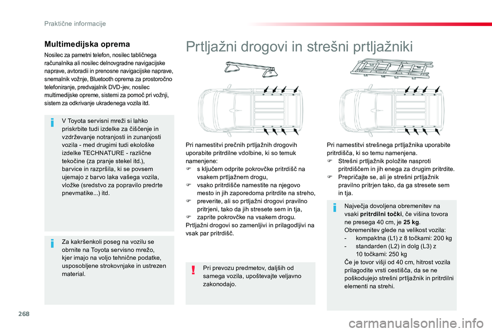 TOYOTA PROACE VERSO 2020 Navodila Za Uporabo (in Slovenian) 268
V Toyota ser visni mreži si lahko priskrbite tudi izdelke za čiščenje in vzdrževanje notranjosti in zunanjosti vozila - med drugimi tudi ekološke izdelke TECHNATURE - različne tekočine (za TOYOTA PROACE VERSO 2020 Navodila Za Uporabo (in Slovenian) 268
V Toyota ser visni mreži si lahko priskrbite tudi izdelke za čiščenje in vzdrževanje notranjosti in zunanjosti vozila - med drugimi tudi ekološke izdelke TECHNATURE - različne tekočine (za
