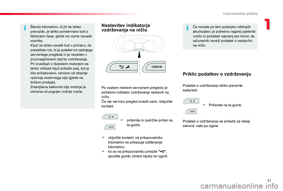 TOYOTA PROACE VERSO 2020 Navodila Za Uporabo (in Slovenian) 31
Proace Verso_sl_Chap01_instruments-de-bord_ed2019_V02
Število kilometrov, ki jih še lahko prevozite, je lahko ponderirano tudi s faktorjem časa, glede na vozne navade voznika.Ključ se lahko osv TOYOTA PROACE VERSO 2020 Navodila Za Uporabo (in Slovenian) 31
Proace Verso_sl_Chap01_instruments-de-bord_ed2019_V02
Število kilometrov, ki jih še lahko prevozite, je lahko ponderirano tudi s faktorjem časa, glede na vozne navade voznika.Ključ se lahko osv