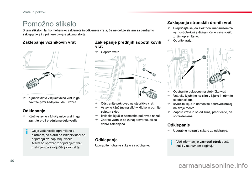 TOYOTA PROACE VERSO 2020 Navodila Za Uporabo (in Slovenian) 50
Proace Verso_sl_Chap02_ouvertures_ed2019_V02
Pomožno stikalo
Zaklepanje voznikovih vratZaklepanje prednjih sopotnikovih vrat
F Odprite vrata.
S tem stikalom lahko mehansko zaklenete in odklenete v TOYOTA PROACE VERSO 2020 Navodila Za Uporabo (in Slovenian) 50
Proace Verso_sl_Chap02_ouvertures_ed2019_V02
Pomožno stikalo
Zaklepanje voznikovih vratZaklepanje prednjih sopotnikovih vrat
F Odprite vrata.
S tem stikalom lahko mehansko zaklenete in odklenete v