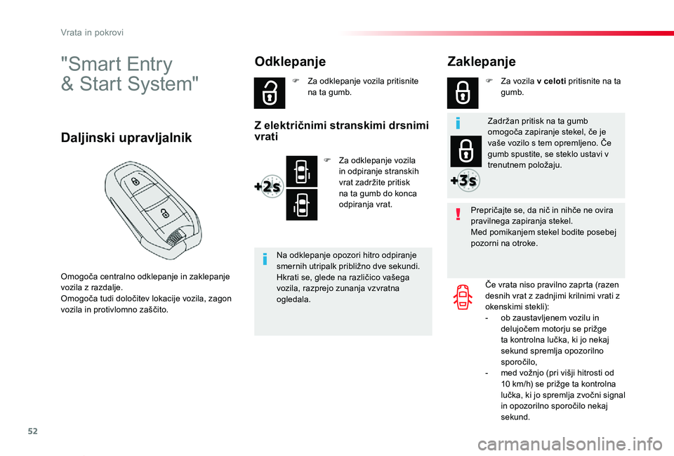 TOYOTA PROACE VERSO 2020 Navodila Za Uporabo (in Slovenian) 52
Proace Verso_sl_Chap02_ouvertures_ed2019_V02
"Smart Entry
& Start System"
Omogoča centralno odklepanje in zaklepanje vozila z razdalje.Omogoča tudi določitev lokacije vozila, zagon voz TOYOTA PROACE VERSO 2020 Navodila Za Uporabo (in Slovenian) 52
Proace Verso_sl_Chap02_ouvertures_ed2019_V02
"Smart Entry
& Start System"
Omogoča centralno odklepanje in zaklepanje vozila z razdalje.Omogoča tudi določitev lokacije vozila, zagon voz
