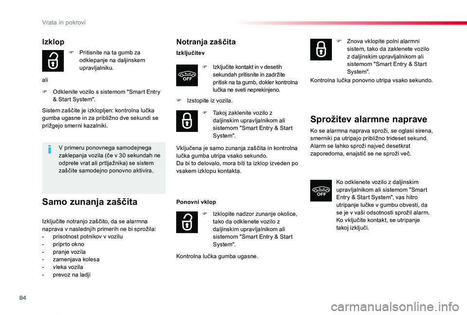 TOYOTA PROACE VERSO 2020 Navodila Za Uporabo (in Slovenian) 84
Proace Verso_sl_Chap02_ouvertures_ed2019_V02
Notranja zaščita
Izključitev
F Izključite kontakt in v desetih sekundah pritisnite in zadržite pritisk na ta gumb, dokler kontrolna lučka ne sveti TOYOTA PROACE VERSO 2020 Navodila Za Uporabo (in Slovenian) 84
Proace Verso_sl_Chap02_ouvertures_ed2019_V02
Notranja zaščita
Izključitev
F Izključite kontakt in v desetih sekundah pritisnite in zadržite pritisk na ta gumb, dokler kontrolna lučka ne sveti