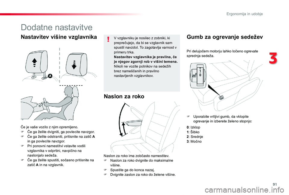 TOYOTA PROACE VERSO 2020 Navodila Za Uporabo (in Slovenian) 91
Proace Verso_sl_Chap03_ergonomie-et-confort_ed2019_V02
Pri delujočem motorju lahko ločeno ogrevate sprednja sedeža.
Gumb za ogrevanje sedežev
Če je vaše vozilo z njim opremljeno.F Če ga žel TOYOTA PROACE VERSO 2020 Navodila Za Uporabo (in Slovenian) 91
Proace Verso_sl_Chap03_ergonomie-et-confort_ed2019_V02
Pri delujočem motorju lahko ločeno ogrevate sprednja sedeža.
Gumb za ogrevanje sedežev
Če je vaše vozilo z njim opremljeno.F Če ga žel