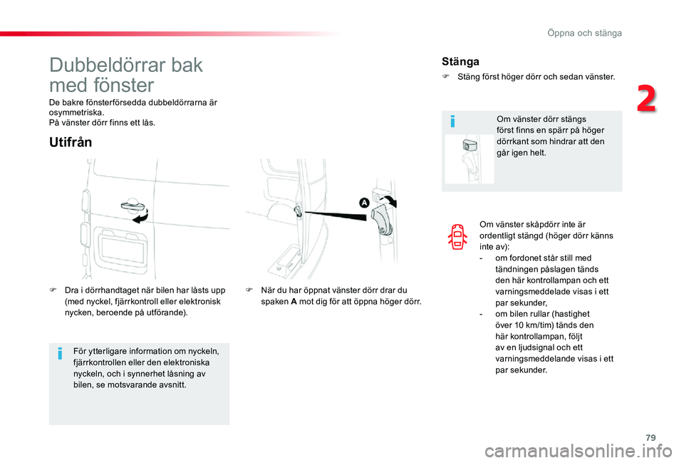 TOYOTA PROACE VERSO 2020 Bruksanvisningar (in Swedish) 79
Proace verso_sv_Chap02_ouvertures_ed01-2019
Om vänster skåpdörr inte är ordentligt stängd (höger dörr känns inte av):- om fordonet står still med tändningen påslagen tänds den här kont TOYOTA PROACE VERSO 2020 Bruksanvisningar (in Swedish) 79
Proace verso_sv_Chap02_ouvertures_ed01-2019
Om vänster skåpdörr inte är ordentligt stängd (höger dörr känns inte av):- om fordonet står still med tändningen påslagen tänds den här kont