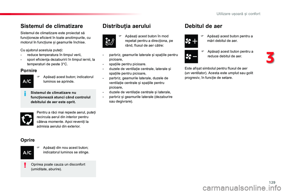 TOYOTA PROACE VERSO 2020 Manual de utilizare (in Romanian) 129
F Apăsați acest buton pentru a mări debitul de aer.
Distribuția aerului
F Apăsați acest buton în mod repetat pentru a direcționa, pe rând, fluxul de aer către:
- parbriz, geamurile late TOYOTA PROACE VERSO 2020 Manual de utilizare (in Romanian) 129
F Apăsați acest buton pentru a mări debitul de aer.
Distribuția aerului
F Apăsați acest buton în mod repetat pentru a direcționa, pe rând, fluxul de aer către:
- parbriz, geamurile late