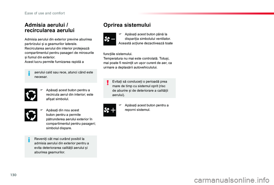 TOYOTA PROACE VERSO 2020 Manual de utilizare (in Romanian) 130
Oprirea sistemului
F Apăsați acest buton până la dispariția simbolului ventilator.Această acțiune dezactivează toate
funcțiile sistemului.Temperatura nu mai este controlată. Totuși, ma TOYOTA PROACE VERSO 2020 Manual de utilizare (in Romanian) 130
Oprirea sistemului
F Apăsați acest buton până la dispariția simbolului ventilator.Această acțiune dezactivează toate
funcțiile sistemului.Temperatura nu mai este controlată. Totuși, ma