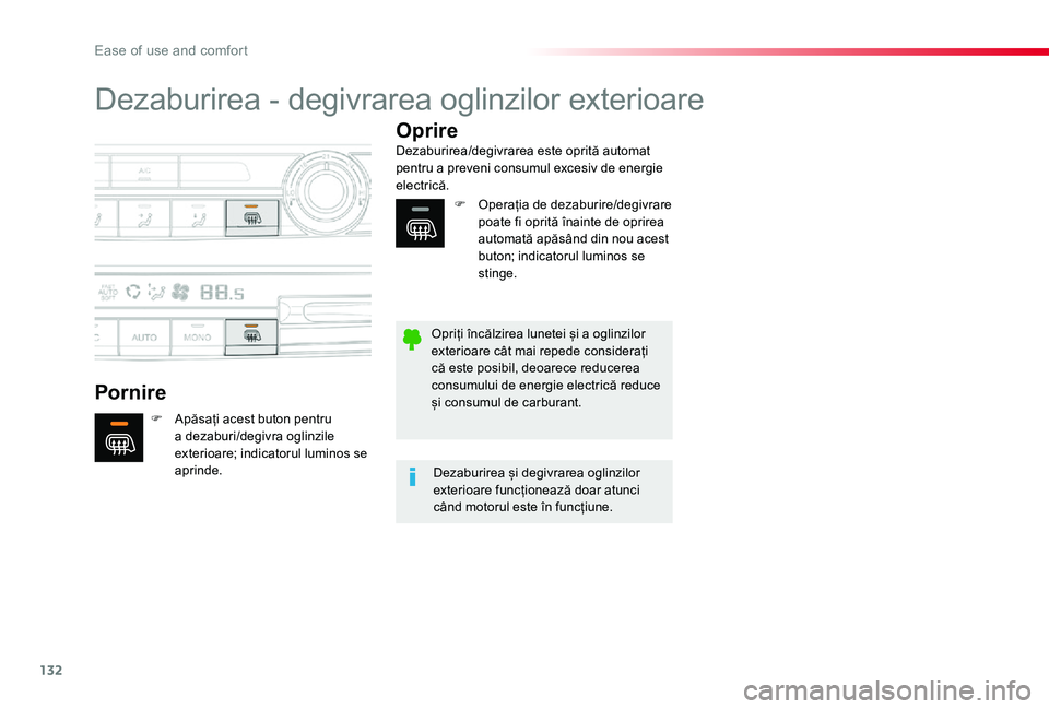 TOYOTA PROACE VERSO 2020 Manual de utilizare (in Romanian) 132
Dezaburirea - degivrarea oglinzilor exterioare
Pornire
Oprire
F Apăsați acest buton pentru a dezaburi/degivra oglinzile exterioare; indicatorul luminos se aprinde.
Dezaburirea/degivrarea este op TOYOTA PROACE VERSO 2020 Manual de utilizare (in Romanian) 132
Dezaburirea - degivrarea oglinzilor exterioare
Pornire
Oprire
F Apăsați acest buton pentru a dezaburi/degivra oglinzile exterioare; indicatorul luminos se aprinde.
Dezaburirea/degivrarea este op
