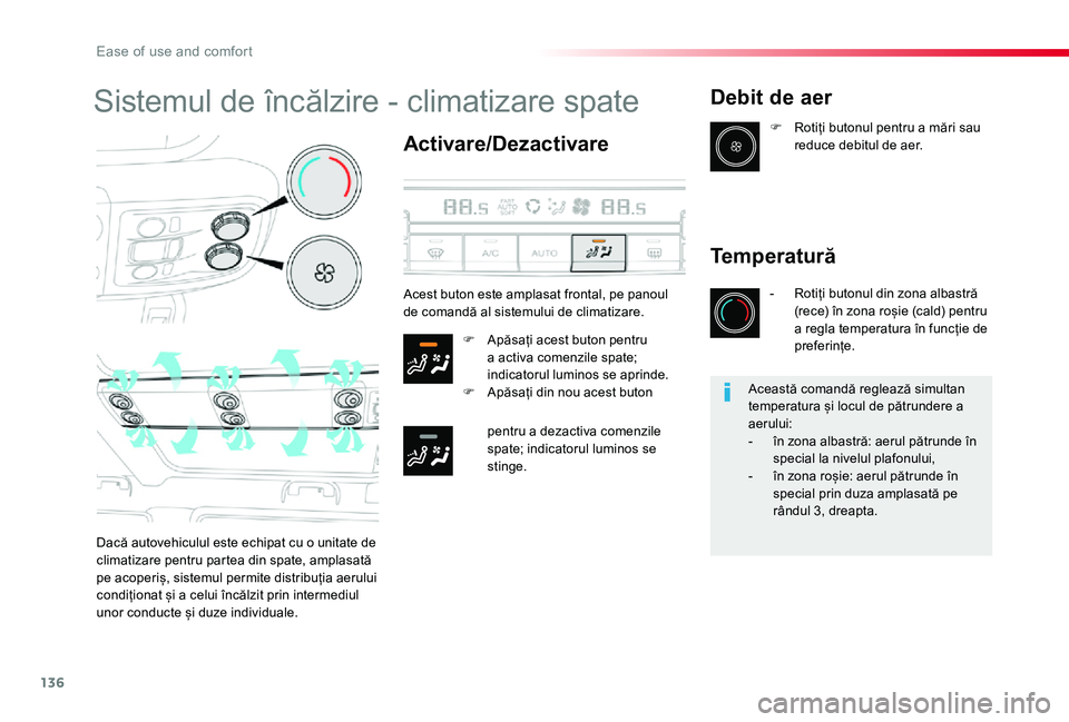 TOYOTA PROACE VERSO 2020 Manual de utilizare (in Romanian) 136
Sistemul de încălzire - climatizare spate
Activare/Dezactivare
F Apăsați acest buton pentru a activa comenzile spate; indicatorul luminos se aprinde.F Apăsați din nou acest buton
pentru a d TOYOTA PROACE VERSO 2020 Manual de utilizare (in Romanian) 136
Sistemul de încălzire - climatizare spate
Activare/Dezactivare
F Apăsați acest buton pentru a activa comenzile spate; indicatorul luminos se aprinde.F Apăsați din nou acest buton
pentru a d