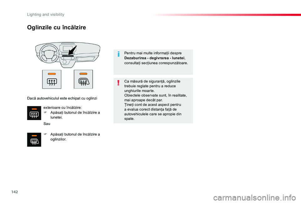 TOYOTA PROACE VERSO 2020 Manual de utilizare (in Romanian) 142
Oglinzile cu încălzire
Sau
Ca măsură de siguranță, oglinzile trebuie reglate pentru a reduce unghiurile moarte.Obiectele obser vate sunt, în realitate, mai aproape decât par.Țineți cont TOYOTA PROACE VERSO 2020 Manual de utilizare (in Romanian) 142
Oglinzile cu încălzire
Sau
Ca măsură de siguranță, oglinzile trebuie reglate pentru a reduce unghiurile moarte.Obiectele obser vate sunt, în realitate, mai aproape decât par.Țineți cont