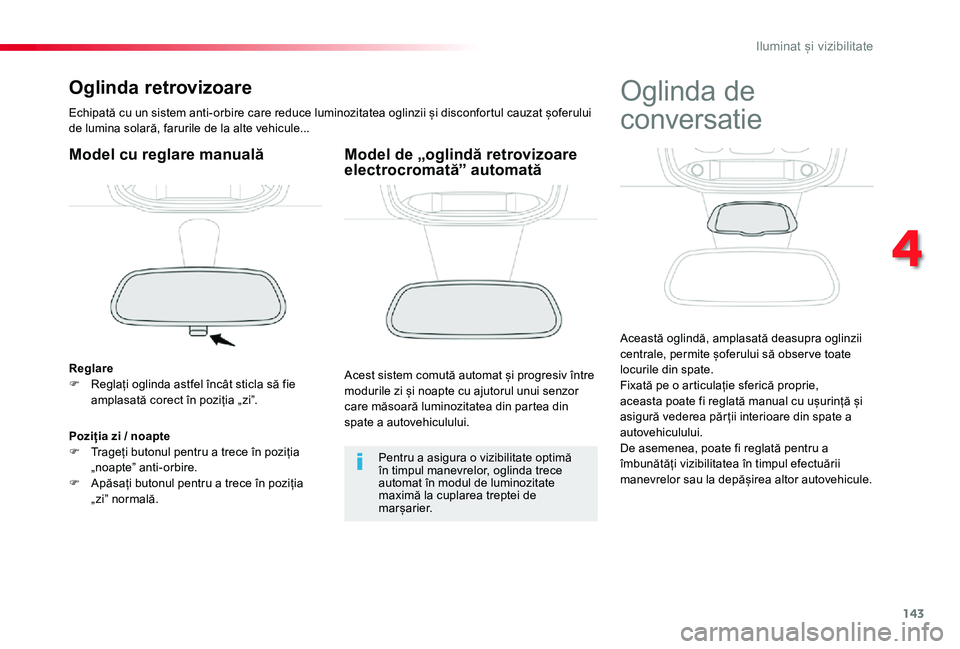 TOYOTA PROACE VERSO 2020 Manual de utilizare (in Romanian) 143
Oglinda retrovizoare
Echipată cu un sistem anti-orbire care reduce luminozitatea oglinzii și disconfortul cauzat șoferului de lumina solară, farurile de la alte vehicule...
Model cu reglare ma TOYOTA PROACE VERSO 2020 Manual de utilizare (in Romanian) 143
Oglinda retrovizoare
Echipată cu un sistem anti-orbire care reduce luminozitatea oglinzii și disconfortul cauzat șoferului de lumina solară, farurile de la alte vehicule...
Model cu reglare ma