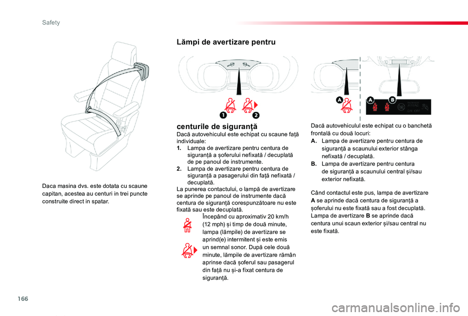 TOYOTA PROACE VERSO 2020 Manual de utilizare (in Romanian) 166
Proace_Verso_RO_Chap05_securite_ed2019_V02
Lămpi de avertizare pentru
centurile de siguranțăDacă autovehiculul este echipat cu scaune față individuale:1. Lampa de avertizare pentru centura TOYOTA PROACE VERSO 2020 Manual de utilizare (in Romanian) 166
Proace_Verso_RO_Chap05_securite_ed2019_V02
Lămpi de avertizare pentru
centurile de siguranțăDacă autovehiculul este echipat cu scaune față individuale:1. Lampa de avertizare pentru centura