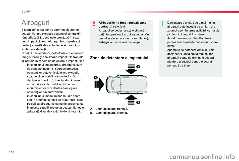 TOYOTA PROACE VERSO 2020 Manual de utilizare (in Romanian) 168
Proace_Verso_RO_Chap05_securite_ed2019_V02
Airbaguri
Sistem conceput pentru sporirea siguranței ocupanților (cu excepția scaunului central din rândurile 2 și 3, dacă este prevăzut) în cazu TOYOTA PROACE VERSO 2020 Manual de utilizare (in Romanian) 168
Proace_Verso_RO_Chap05_securite_ed2019_V02
Airbaguri
Sistem conceput pentru sporirea siguranței ocupanților (cu excepția scaunului central din rândurile 2 și 3, dacă este prevăzut) în cazu