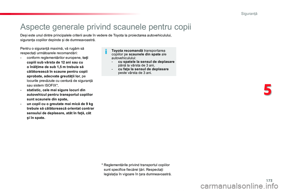 TOYOTA PROACE VERSO 2020 Manual de utilizare (in Romanian) 173
Proace_Verso_RO_Chap05_securite_ed2019_V02
Aspecte generale privind scaunele pentru copii
Pentru o siguranță maximă, vă rugăm să respectați următoarele recomandări:- conform reglementări TOYOTA PROACE VERSO 2020 Manual de utilizare (in Romanian) 173
Proace_Verso_RO_Chap05_securite_ed2019_V02
Aspecte generale privind scaunele pentru copii
Pentru o siguranță maximă, vă rugăm să respectați următoarele recomandări:- conform reglementări