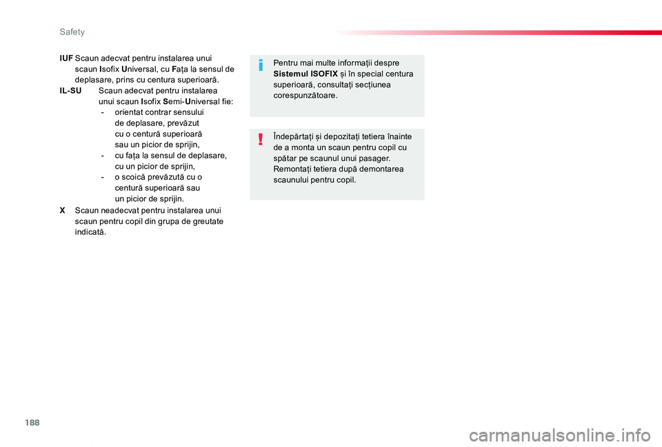TOYOTA PROACE VERSO 2020 Manual de utilizare (in Romanian) 188
Proace_Verso_RO_Chap05_securite_ed2019_V02
IUF Scaun adecvat pentru instalarea unui scaun Isofix Universal, cu Fața la sensul de deplasare, prins cu centura superioară.IL- SU Scaun adecvat pe TOYOTA PROACE VERSO 2020 Manual de utilizare (in Romanian) 188
Proace_Verso_RO_Chap05_securite_ed2019_V02
IUF Scaun adecvat pentru instalarea unui scaun Isofix Universal, cu Fața la sensul de deplasare, prins cu centura superioară.IL- SU Scaun adecvat pe